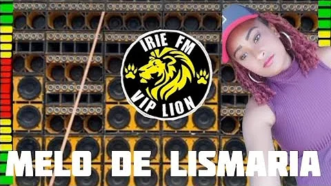 MELO DE LISMARIA EXCL IRIE FM VIP LION