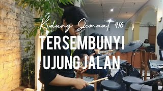 Tersembunyi Ujung Jalan | KJ 416 | Drum Cam | DTX432K