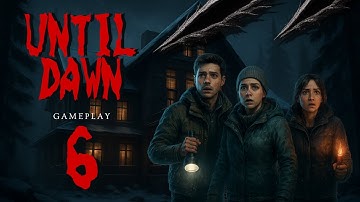 Until Dawn 6: An Impossible Choice