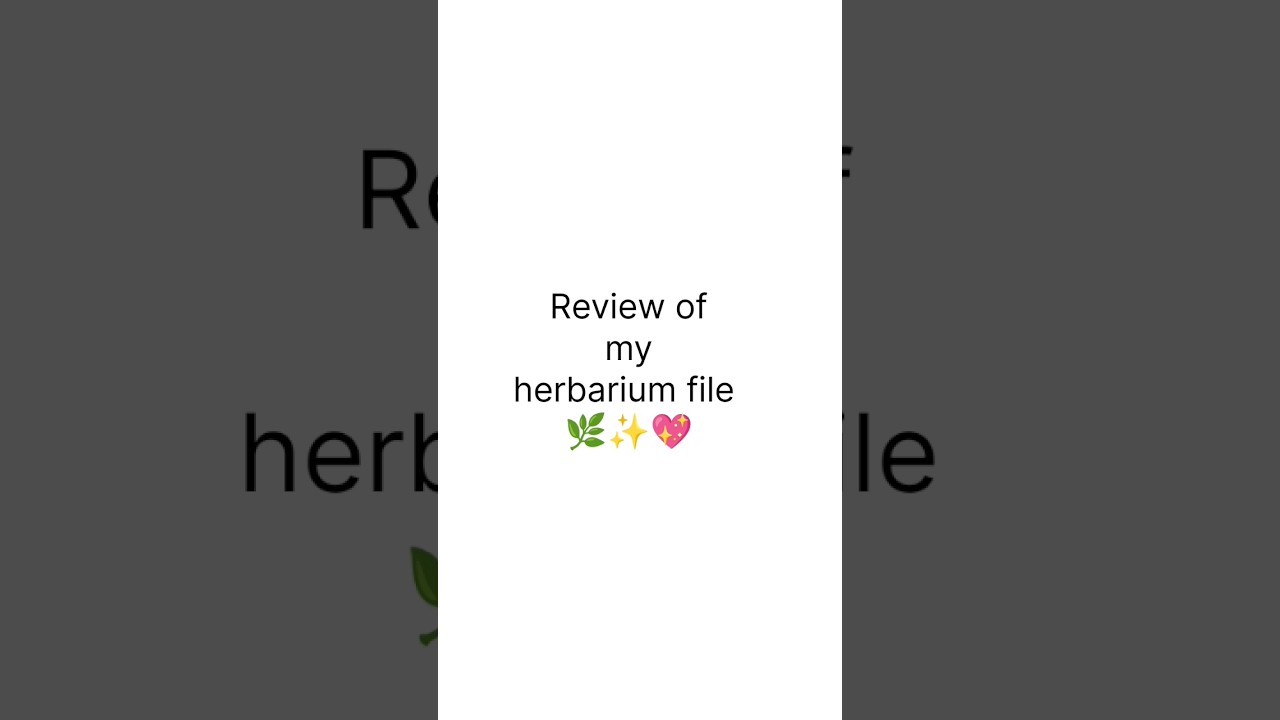 Review of my herbarium file 🌿 science project 