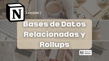 Cómo relacionar bases de datos en Notion y utilizar rollups
