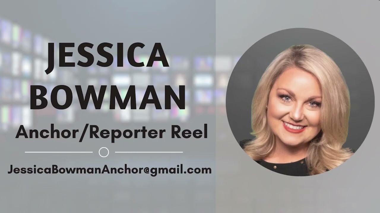 Jessica Bowman Anchor/Reporter Reel 