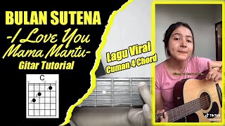 (Gitar Tutorial) BULAN SUTENA - I Love You Mama Mantu |Mudah & Cepat dimengerti untuk pemula