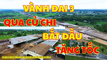 Vành Đai 3 Qua Củ Chi ( Cũ ) | Gói Thầu Xây Lắp Số 06 Bắt Đầu Tăng Tốc  | Phan TV