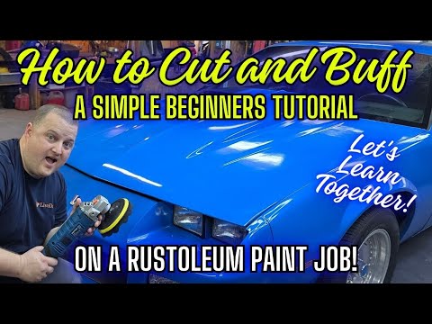 HOW TO CUT AND BUFF A RUSTOLEUM PAINT JOB A BEGINNERS GUIDE