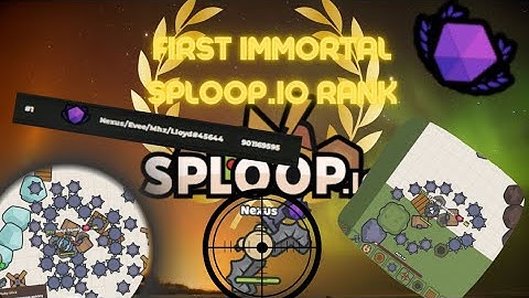 Sploop.io - First Immortal Rank Ever - Last Rank Reached !!!