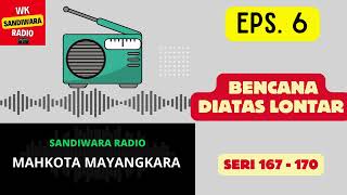 MAHKOTA MAYANGKARA Seri 167 - 170 Episode 6. Bencana Diatas Lontar [Sandiwara Radio]