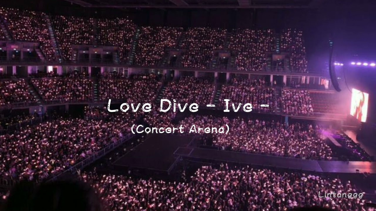IVE - LOVE DIVE (Concert Arena) Version [USE HEADPHONES]