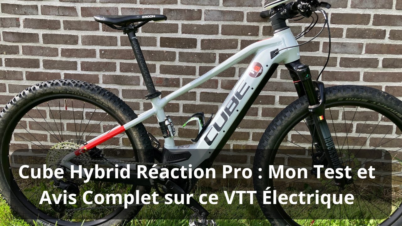 Cube Hybrid Réaction Pro Mon Test et Avis Complet sur ce VTT — free download
