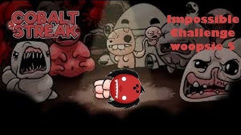 Isaac Impossible challenge missing run 5 not dying