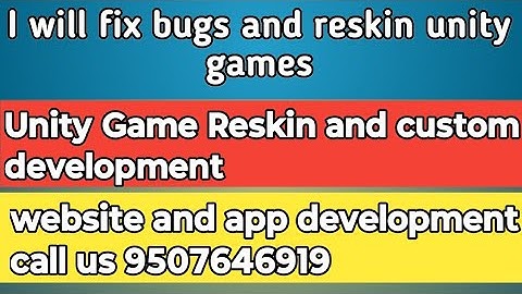 I will fix bugs and reskin unity games /I will provide unity game development, mobile games