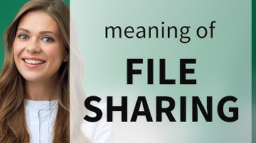 Understanding File Sharing: A Guide for English Language Learners