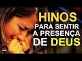 Louvor orao da manh  hinos para sentir a presena de deus  melhores msicas gospel 2021