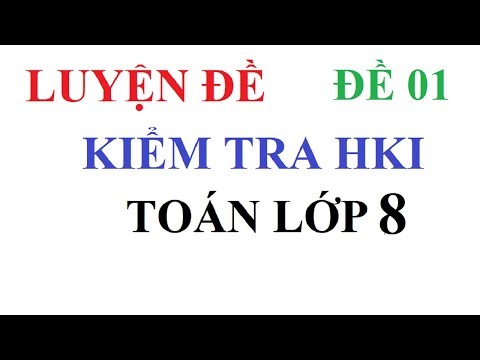 Video ĐỀ ÔN TẬP KIỂM TRA HỌC KÌ 1 TOÁN LỚP 8 CÓ ĐÁP ÁN LỜI... - YouTube