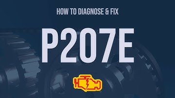 How to Diagnose and Fix P207E Engine Code - OBD II Trouble Code Explain