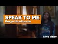 Koryn Hawthorne - Speak to Me (Lyric Video)