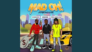Mad Oh! (feat. Iceboxx, TheLionking & Deeno)