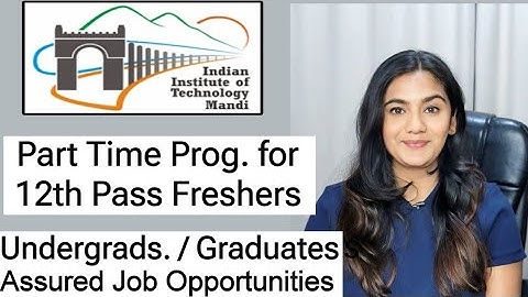 Part Time Online Course from IIT Mandi for 12th Pass, Undergraduates & Graduates in Computer Science