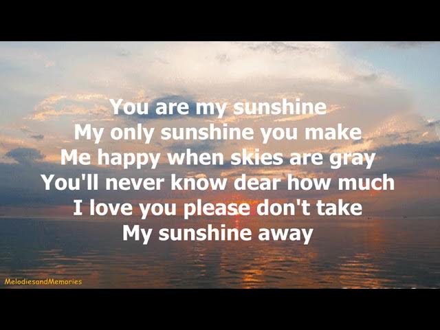 Hello Mama Would You Like To Be My Sunshine Lyrics You Are My Sunshine Original Lyrics