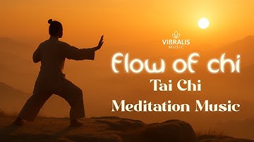 Flow of Chi • Tai Chi Meditation Music