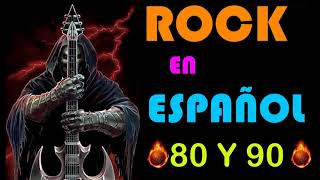 Lo Mejor Del Rock En Español De Los 80 y 90 - Rock En Tu Idioma 80 y 90