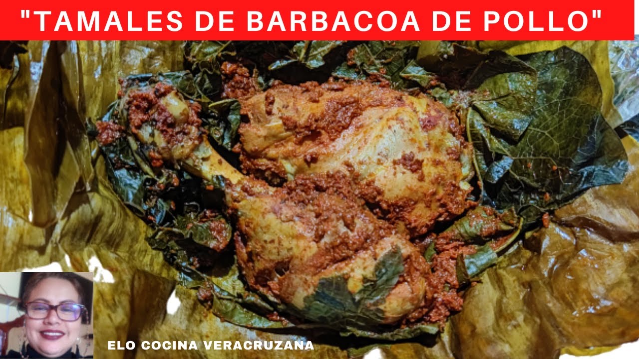 TAMALES DE BARBACOA DE POLLO Estilo Veracruz YouTube
