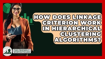 How Does Linkage Criterion Work In Hierarchical Clustering Algorithms? - The Friendly Statistician