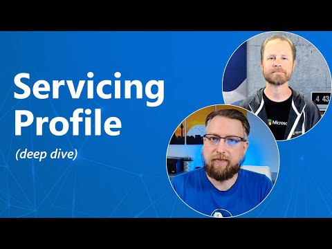 Servicing Profiles Deep Dive