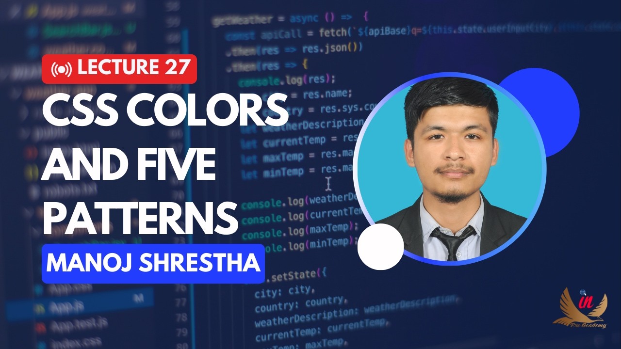 Lecture 27: CSS Colors and Five Patterns || Web Dev Express