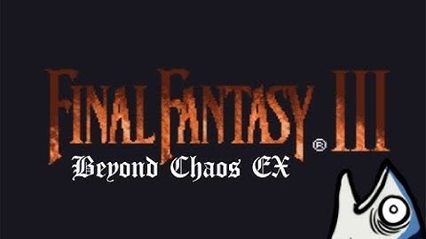 ┌|°з°|┘ FF6 Beyond Chaos EX Kefka@Narshe