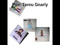 Temu Gnarly