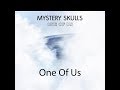 Mystery Skulls - One Of Us (Lyrics)