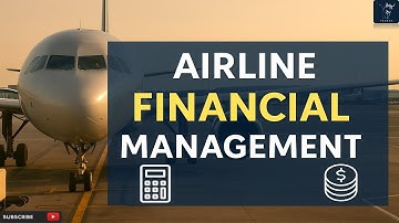 Airline Financial Management Explained | Key Concepts, Strategies and Challenges