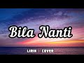 Bila Nanti – Nabila Maharani || Adlani Rambe (Lirik Lagu)