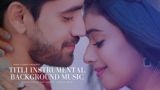 Titli Instrumental Background Music | #avinashmishra #nehasolanki |