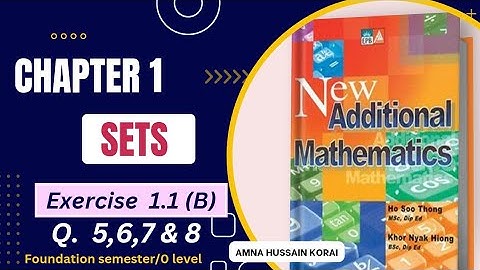New additional math chapter 1 set Exercise 1.1(B) Q. 5 , 6 , 7 & 8
