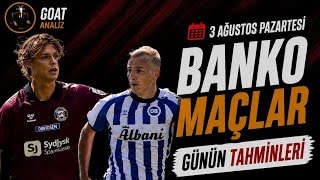 03 Ağustos 2026 Pazartesi İddaa Tahminleri | Banko Kupon ,Oran Analizi ve Günün Maçları