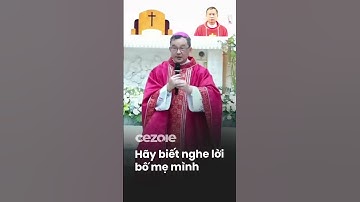 Hãy biết nghe lời dạy bảo của bố mẹ mình | Đức Cha Giuse Đỗ Quang Khang