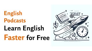 Learn English Faster Podcasts without Spending Money