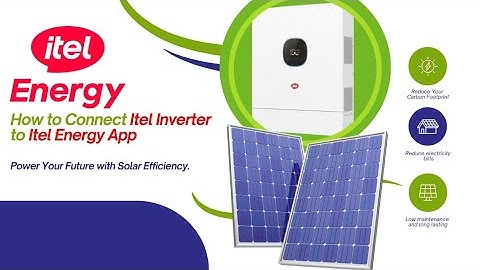 How to Configure Itel Inverter | How to Connect Itel Inverter to Itel Energy App