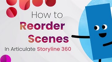 How to Reorder Scenes in Articulate Storyline 360