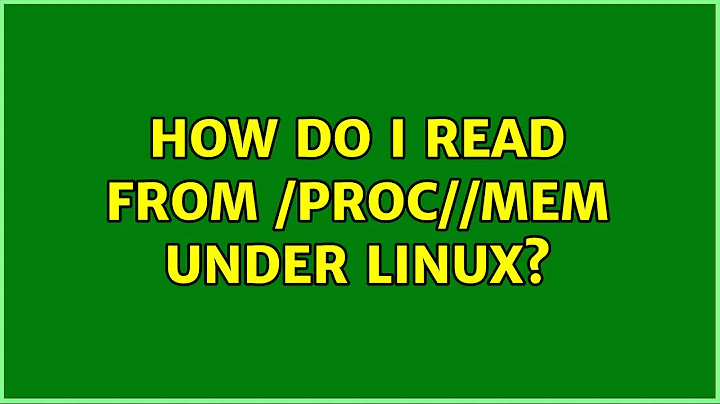 Unix & Linux: How do I read from /proc/$pid/mem under Linux? (4 Solutions!!)