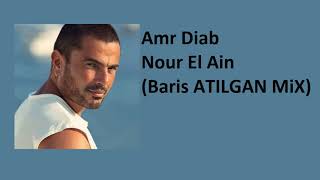Amr Diab - Habibi Ya Nour El Ain (Baris ATILGAN MiX) Resimi