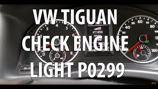 VW/Volkswagen Tiguan 2.0T TSI Check Engine Light Error P0299. How to Check Turbo Issue Part 1