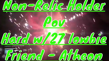 Destiny atheon 30 with 27 friend (instructional hard raid non-relic holder tips)