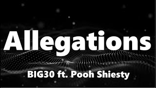 BIG30 - Allegations (ft. Pooh Shiesty) (Lyrics)