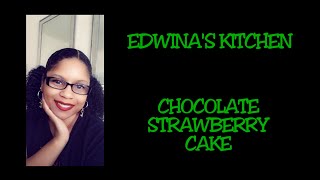EDWINA'S KITCHEN | CHOCOLATE STRAWBERRY CAKE screenshot 4