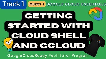 Getting Started with Cloud Shell and gcloud #GoogleCloudReady2022