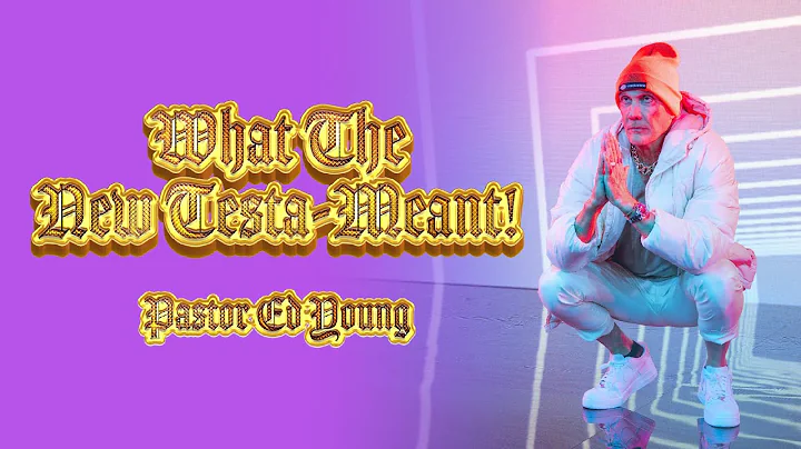 What The New Testa-Meant! | Ed Young