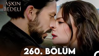 Aşkın Bedeli | 260. Bölüm Full İzle